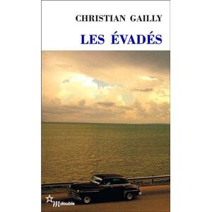 Les evades Christian Gailly Minuit