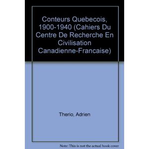 conteurs quebecois, 1900-1940 therio, adrien univ of ottawa pr