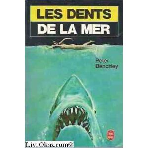 Les dents de la mer Peter Benchley Le Livre de poche