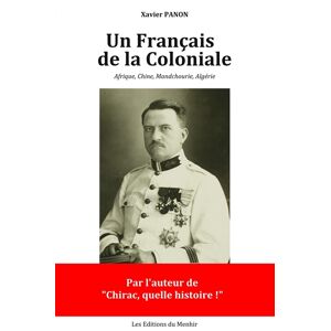 Un Francais de la coloniale : les mille vies d