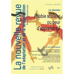 Nouvelle revue de l'adaptation et de la scolarisation (La), n° 62. Phobie scolaire ou peur d'apprend  philippe mazereau, pierre rose, dominique leboiteux INS-HEA