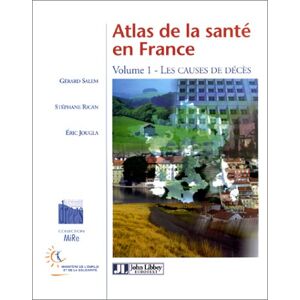Atlas de la sante en France. Vol. 1. Les causes de deces Gerard Salem, Stephane Rican, Eric Jougla John Libbey Eurotext