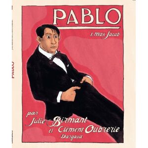 Pablo. Vol. 1. Max Jacob Julie Birmant, Clément Oubrerie Dargaud