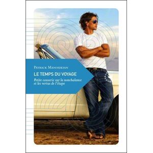 Le temps du voyage : petite causerie sur la nonchalance et les vertus de l