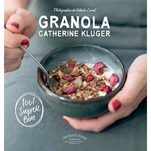 Granola : 100 % super bon Catherine Kluger Marabout