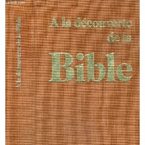 A la decouverte de la Bible : 01 : Chemins d