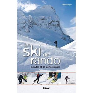 Le ski de rando : debuter et se perfectionner Patrice Vargel Glenat