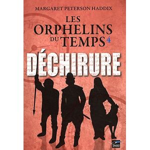 Les orphelins du temps. Vol. 4. Dechirure Margaret Peterson Haddix Toucan jeunesse