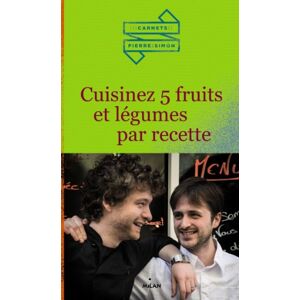 Cuisinez 5 fruits et legumes par recette Simon Carlier, Pierre Lefebvre Milan