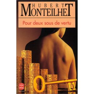 Pour deux sous de vertu Hubert Monteilhet Le Livre de poche