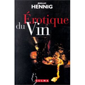 Erotique du vin Jean-Luc Hennig Zulma - Publicité