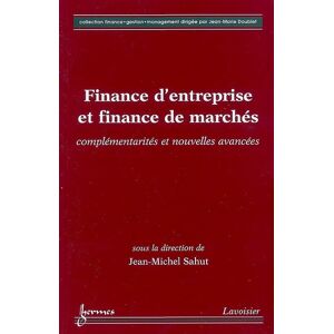 Finance d'entreprise et finance de marchés : complémentarités et nouvelles avancées  jean-michel sahut Lavoisier-Hermès