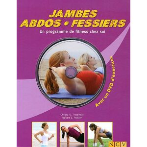 Jambes, abdos, fessiers : un programme de fitness chez soi Christa G. Traczinski, Robert S. Polster NGV