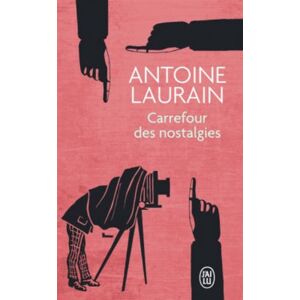 Carrefour des nostalgies Antoine Laurain J'ai lu