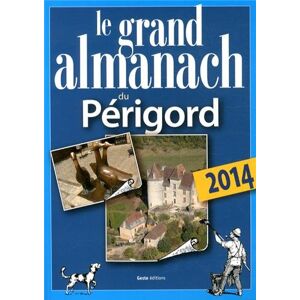 Le grand almanach du Perigord 2014 durel, elie La Geste