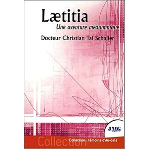 Laetitia : une aventure mediumnique Christian-Tal Schaller JMG