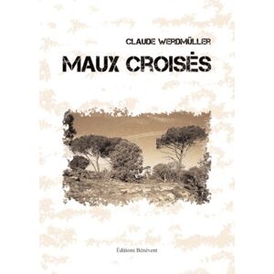 Maux Croises werdmuller claude Benevent