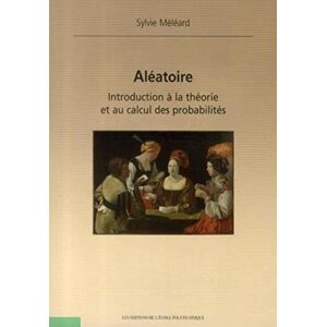 Aleatoire introduction a la theorie et au calcul des probabilites Sylvie Meleard Ecole polytechnique