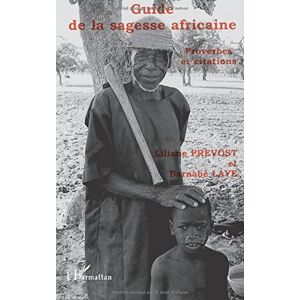 Guide de la sagesse africaine Liliane Prévost, Barnabé Laye L'Harmattan