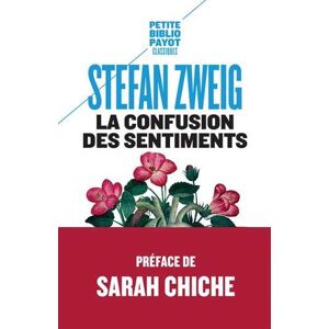 La confusion des sentiments : notes personnelles du conseiller prive R. von D. Stefan Zweig Payot