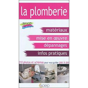 La plomberie : apprendre la mise en oeuvre des materiaux, depanner et installer les principaux appar Roland Furstenberger SAEP