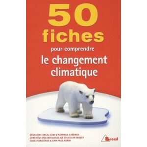 50 fiches pour comprendre le réchauffement climatique  géraldine ancel-gery Bréal