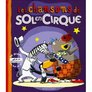 Les chansons de Sol en cirque Zazie, Vincent Baguian, Jean-Marie Leau Bayard Jeunesse