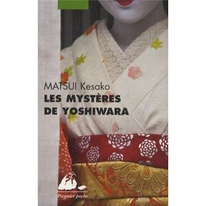 Les mysteres de Yoshiwara Kesako Matsui P. Picquier