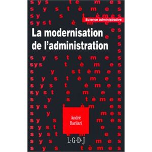 La Modernisation de l'administration Andre Barilari LGDJ