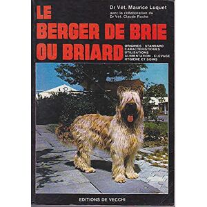 Le Berger de Brie ou briard Origines standard caracteristiques utilisations alimentation elev Maurice Luquet De Vecchi