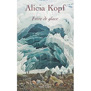 Frère de glace Alicia Kopf R. Laffont