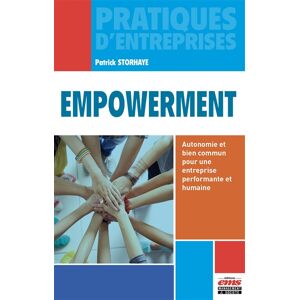 Empowerment : autonomie et bien commun pour une entreprise performante et humaine Patrick Storhaye Management et societe