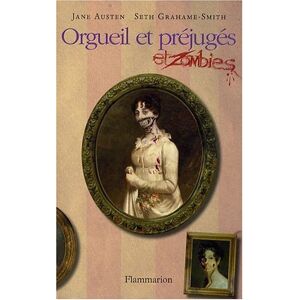 Orgueil et préjugés et zombies Jane Austen, Seth Grahame-Smith Flammarion - Publicité