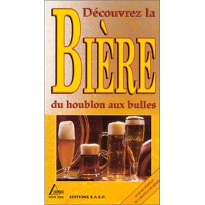 Decouvrez la biere : du houblon aux bulles Daniel Halstenbach SAEP