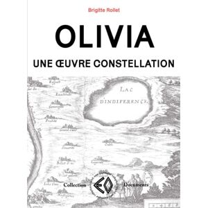 Olivia : une oeuvre constellation Brigitte Rollet Erosonyx editions