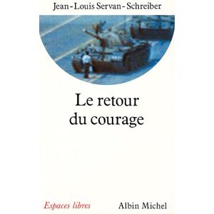 Le Retour du courage Jean-Louis Servan-Schreiber Albin Michel