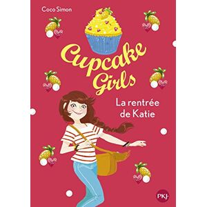 Cupcake girls. Vol. 1. La rentree de Katie Coco Simon Pocket jeunesse