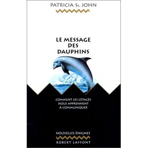 Le Message des dauphins Patricia St John R. Laffont