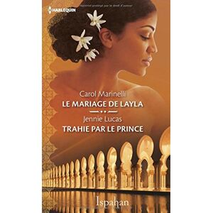 Le mariage de Layla. Trahie par le prince Carol Marinelli, Jennie Lucas Harlequin