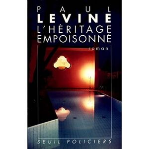 L'Heritage empoisonne Paul J. Levine Seuil