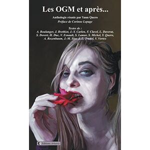 Les OGM et apres....  yann quero Ed. Arkuiris