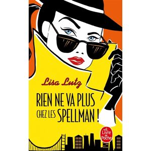 Rien ne va plus chez les Spellman ! Lisa Lutz Le Livre de poche