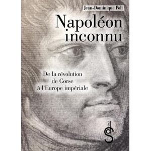 Napoleon inconnu de la revolution de Corse a lEurope imperiale Jean Dominique Poli le Bord de leau