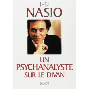 Un psychanalyste sur le divan Juan David Nasio Payot