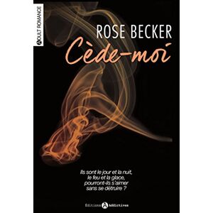 Cède-moi Rose M. Becker Editions Addictives - Publicité
