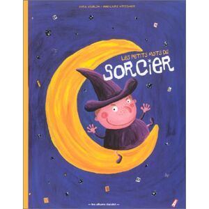 Les petits mots du sorcier Anne-Laure Witschger, Marie Houblon Casterman