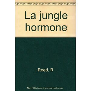 La Jungle hormone Robert Reed Le Livre de poche