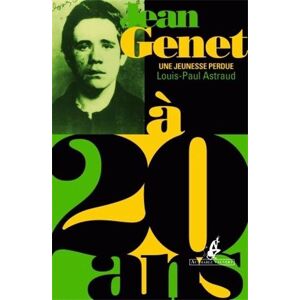 Jean Genet a 20 ans : une jeunesse perdue Louis-Paul Astraud Au diable Vauvert