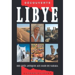 Libye : des cites antiques aux oasis du Sahara Pierre Pinta Olizane