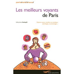 Les meilleurs voyants de Paris : voyance pure, insolite ou exotique, astrologie, numerologie... Cathy-Anne Hackspill Parigramme